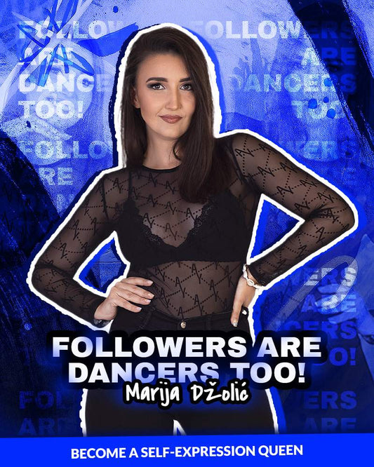 Followers are Dancers Too! Become a Self-Expression Queen